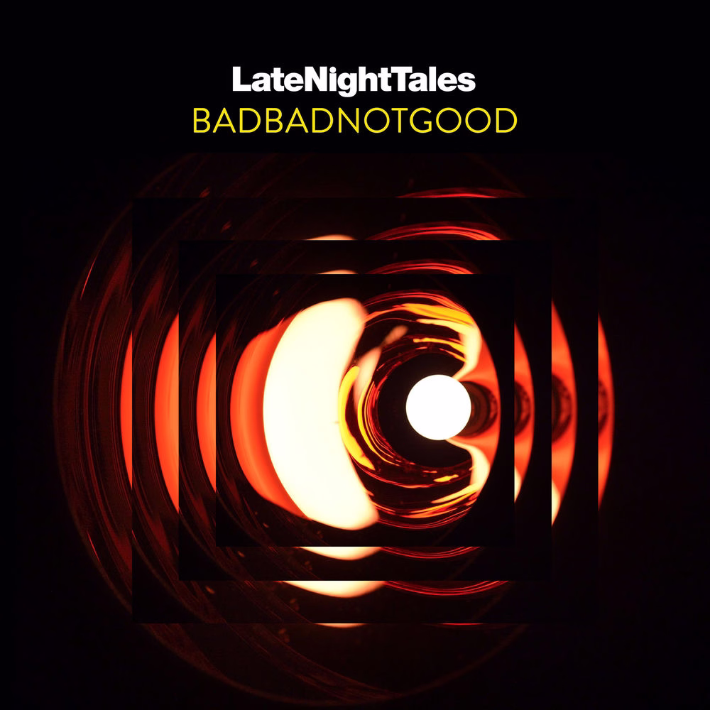 Late Night Tales: BADBADNOTGOOD (2017)